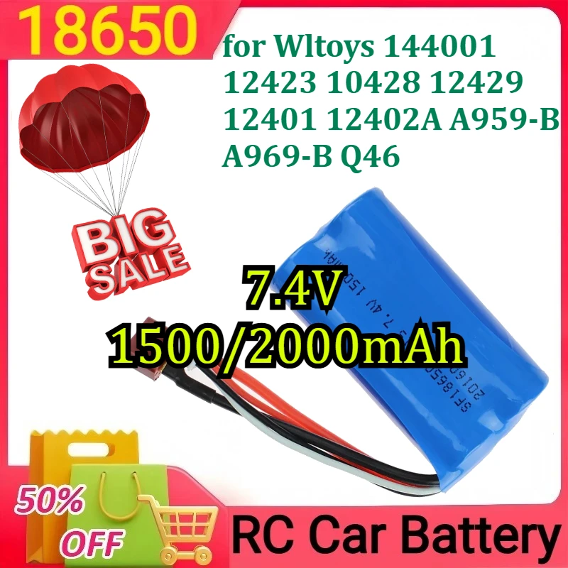 

18650 2S li-ion Battery for Wltoys 144001 12423 10428 12429 12401 12402A A959-B A969-B Q46 RC Car Spare Parts 7.4V 1500/2000mAh