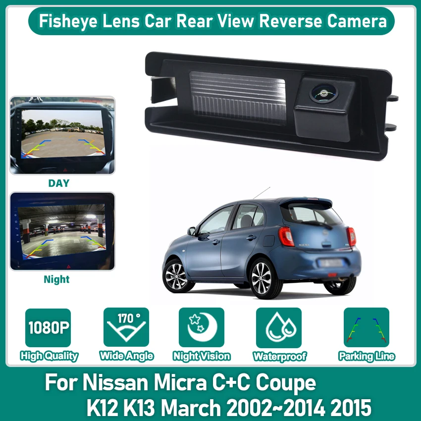 HD FishEye Lens Rear View Camera For Nissan Micra C+C Coupe K12 K13 March 2002~2015 Car Parking Backup Camera HD Night Vision