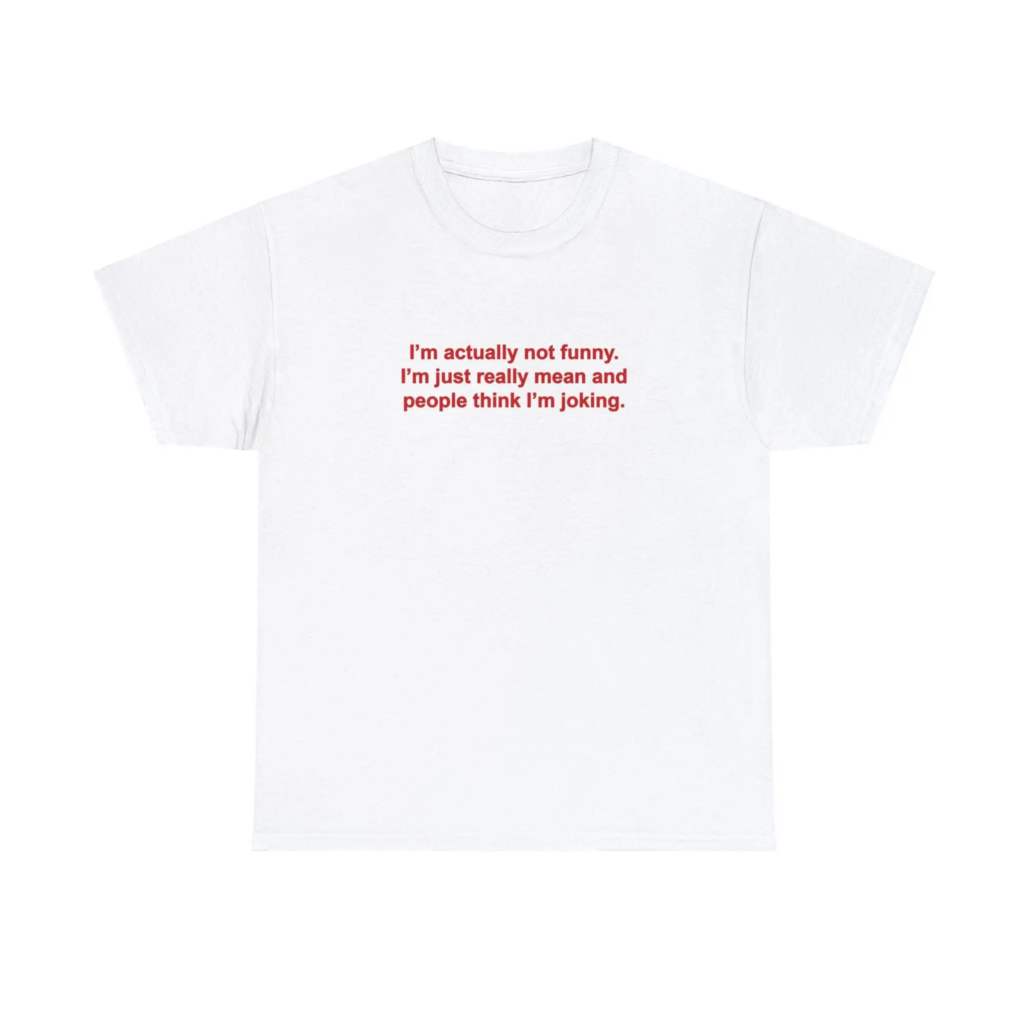 I'm Actually Not Funny T Shirt