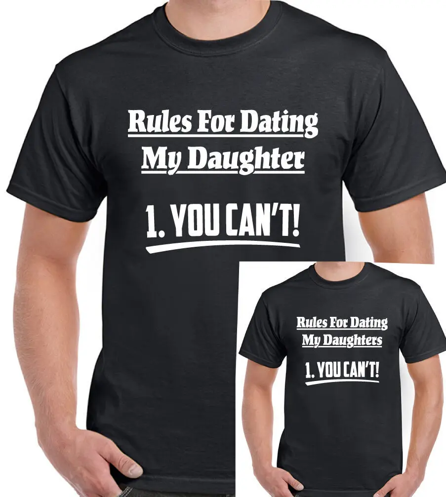 YOU CAN'T! Rules For Dating My Daughter Daughters Mens Funny Fathers Day T-Shirt