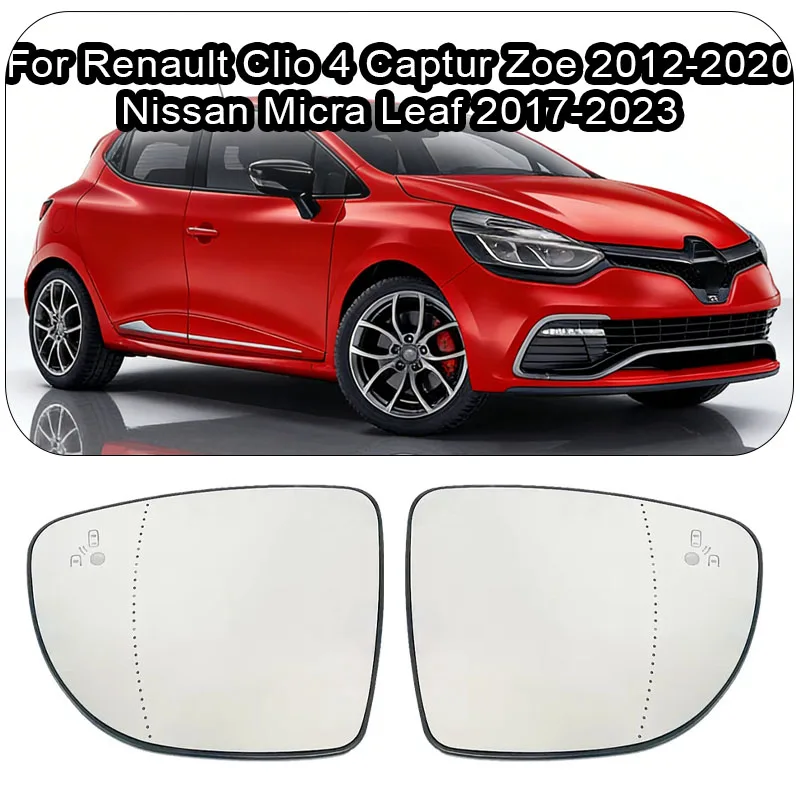 

For Renault clio 4 captur Zoe 2012 2013-2020 Nissan Micraleaf 2017-2023 Car Heated Mirror Glass With Lens Blind Spot Warning