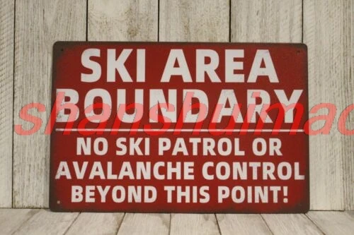 Ski Area Boundary Warning Tin Metal Sign No Skiing Patrol Vintage Rustic Look SHUI