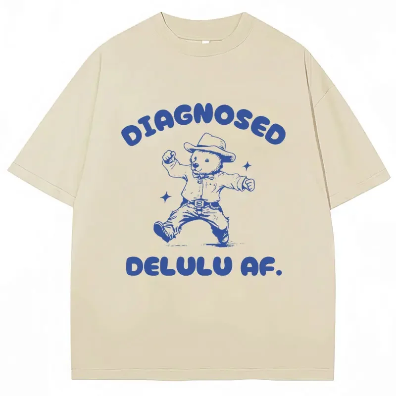 Funny Delusional Bear Meme T Shirt Diagnosed Delulu Af Tee Shirts Men Women Oversized Casual Cotton Summer T Shirts Streetwear