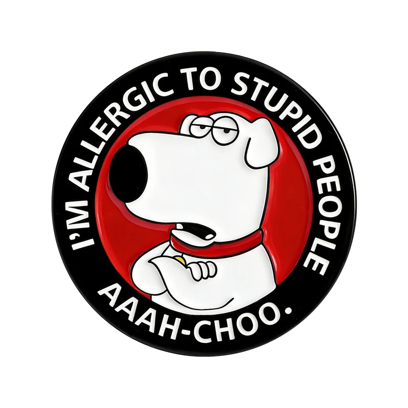 Alfileres esmaltados de perro de película de animación de comedia, perro Arrogant, broches de gente estúpida, insignia de solapa, regalo de joyería para amigos