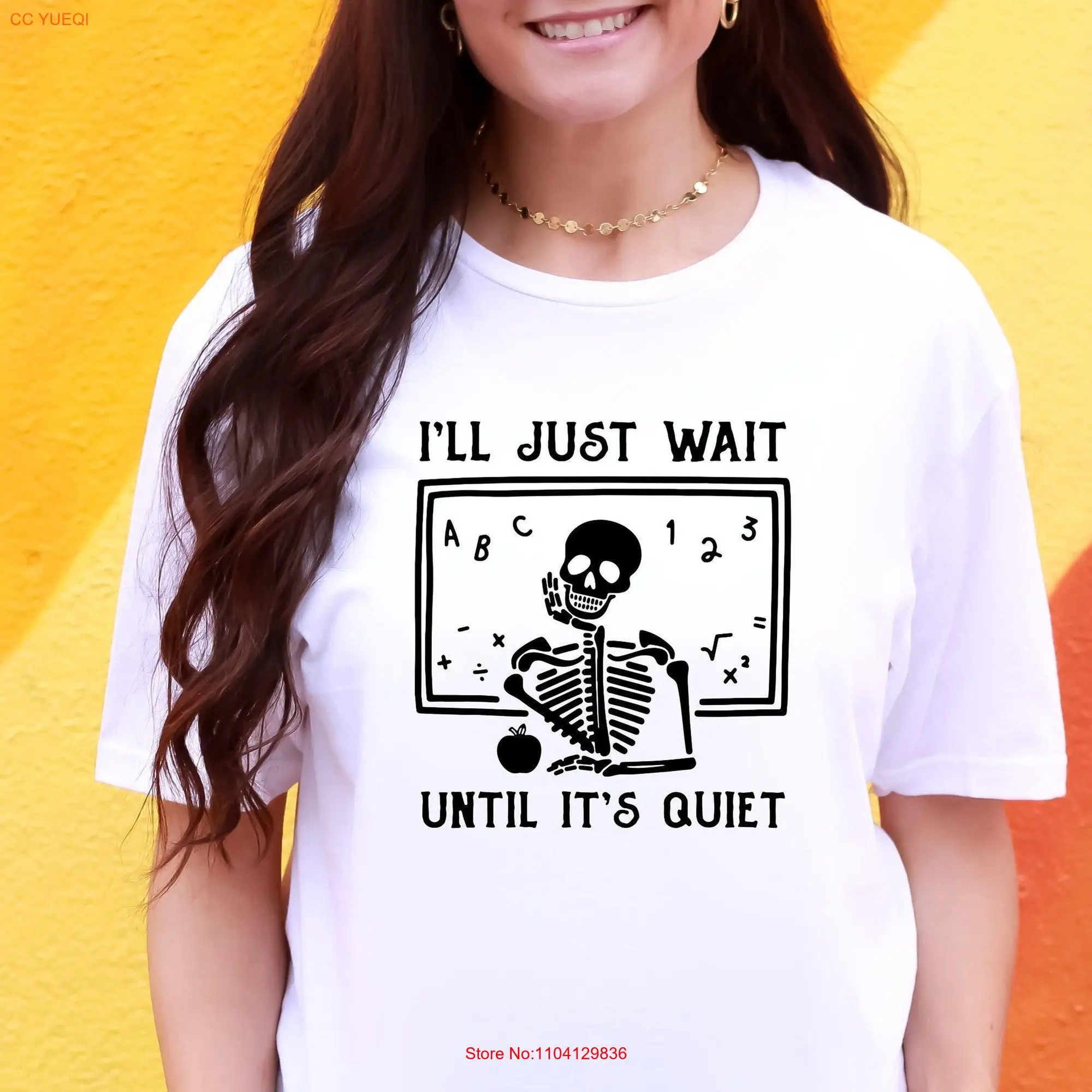 Funny Teacher T Shirt I'll Just Wait Until Quiet Sweat Skeleton Halloween Skull s Spooky Top long or short sleeves