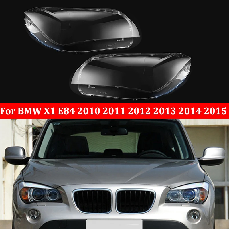 

For BMW X1 E84 2010 2011 2012 2013 2014 2015 Car Front Headlight Cover Replacement Clear Lens Cover Lampshade Car Accessoires