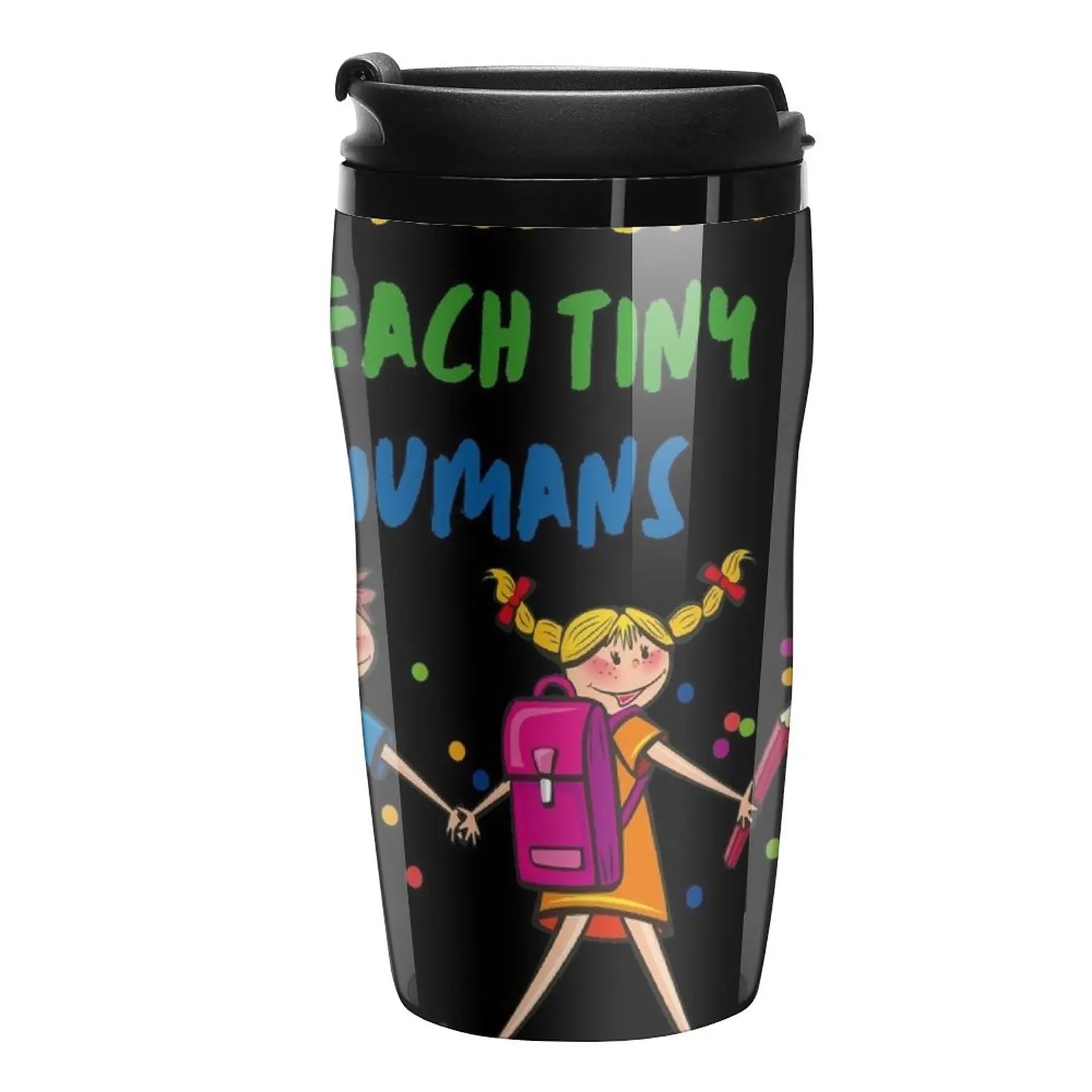 

New It's a good day to teach tiny humans Travel Coffee Mug Cup Coffe Espresso