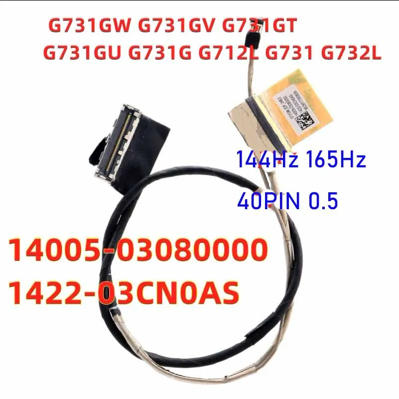 

14005-03080000 1422-03CN0AS New Laptop LCD Cable For Asus G731GW G731GT 165HZ 40PIN