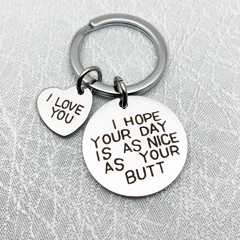 keychain hope Your Day Is As Nice As Your Butt Keychain Boyfriend Girlfriend Gifts Keyring I Love You Wife Husband Gifts