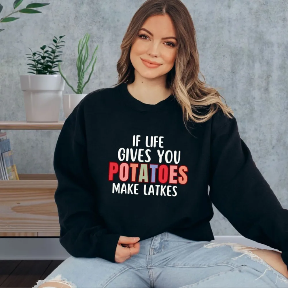 If Life Gives You Potatoes Make Latkes Sweatshirt Happy Hanukkah Sweater Jewish Saying Hoodie Streetwear Long Sleeve