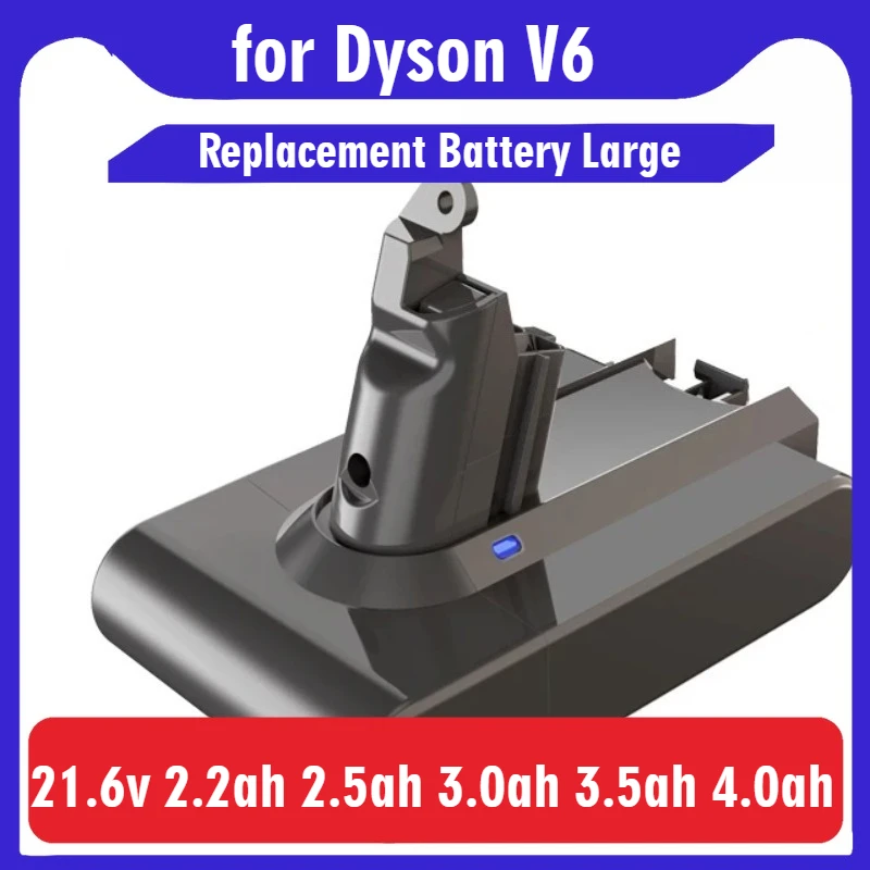 

21.6v 2.2ah 2.5ah 3.0ah 3.5ah 4.0ah Battery for Dyson V6 Replacement Battery Large DC62 Absolute Vacuum Cleaner