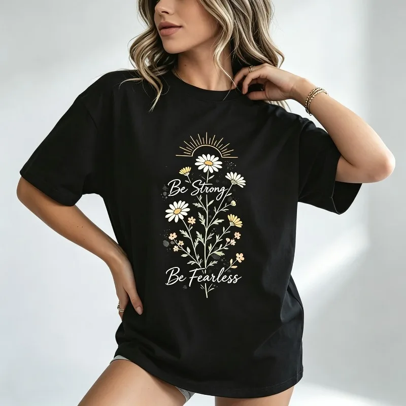 “Be Strong Be Fearless” T-Shirt for Women Daisy Floral Inspirational Graphic Print Casual Cotton Top Female Tee Gif