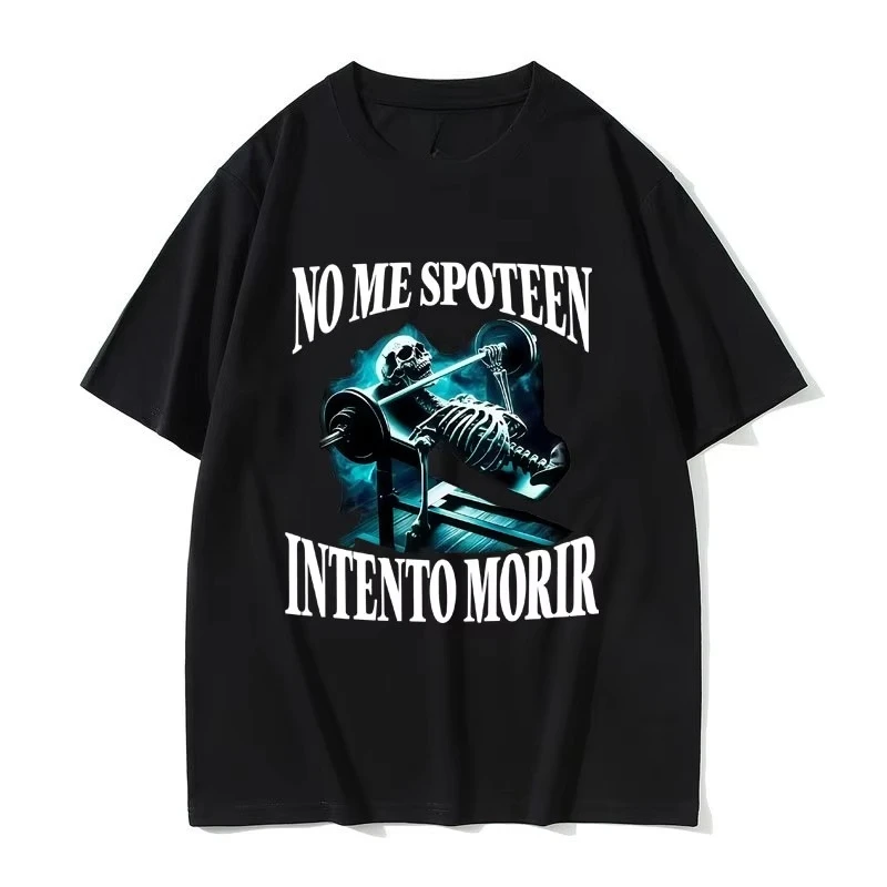 Funny No Me Spoteen Intento Morir Skeleton Fitness Gym Meme T-shirt Men Women Casual Cotton Vintage T Shirt