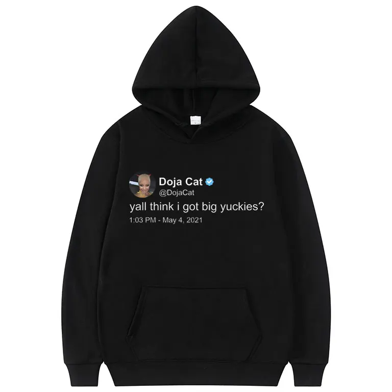 

Funny Tweet Hoodie Rapper Doja Cat Yall Think I Got Big Yuckies Graphic Pullover Men Women Hip Hop Oversized Novelty Hoodies