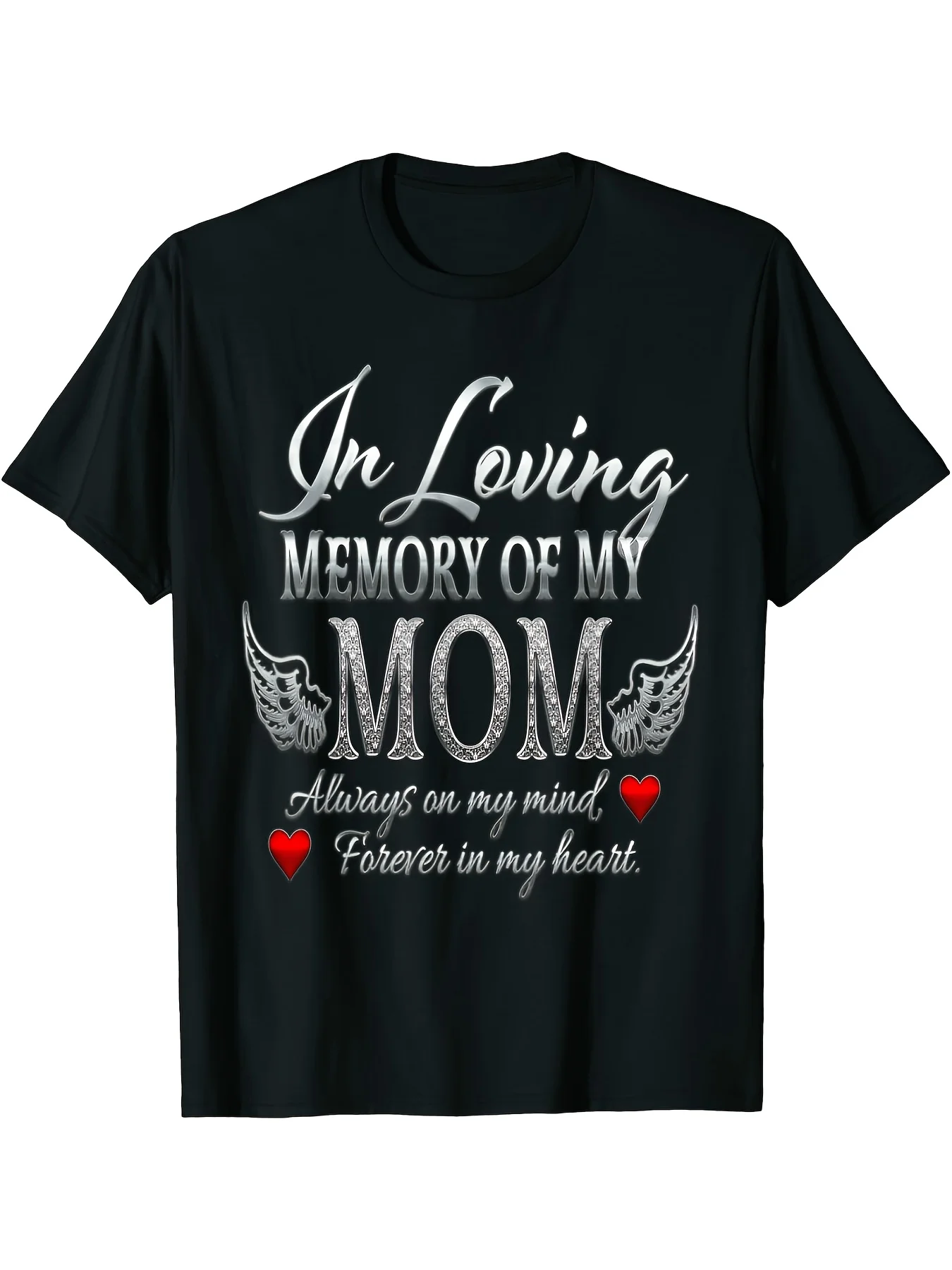 In Loving Memory of My Mom Blacklarge Size T-Shirt Features Cursive White Text And Bold Glittery Graphics with Silver Wings And Red Hearts Heartfelt Design Capturing Love And Remembrance Psoft C, Outdoor ClothingAllseason Casual WearGlossy End