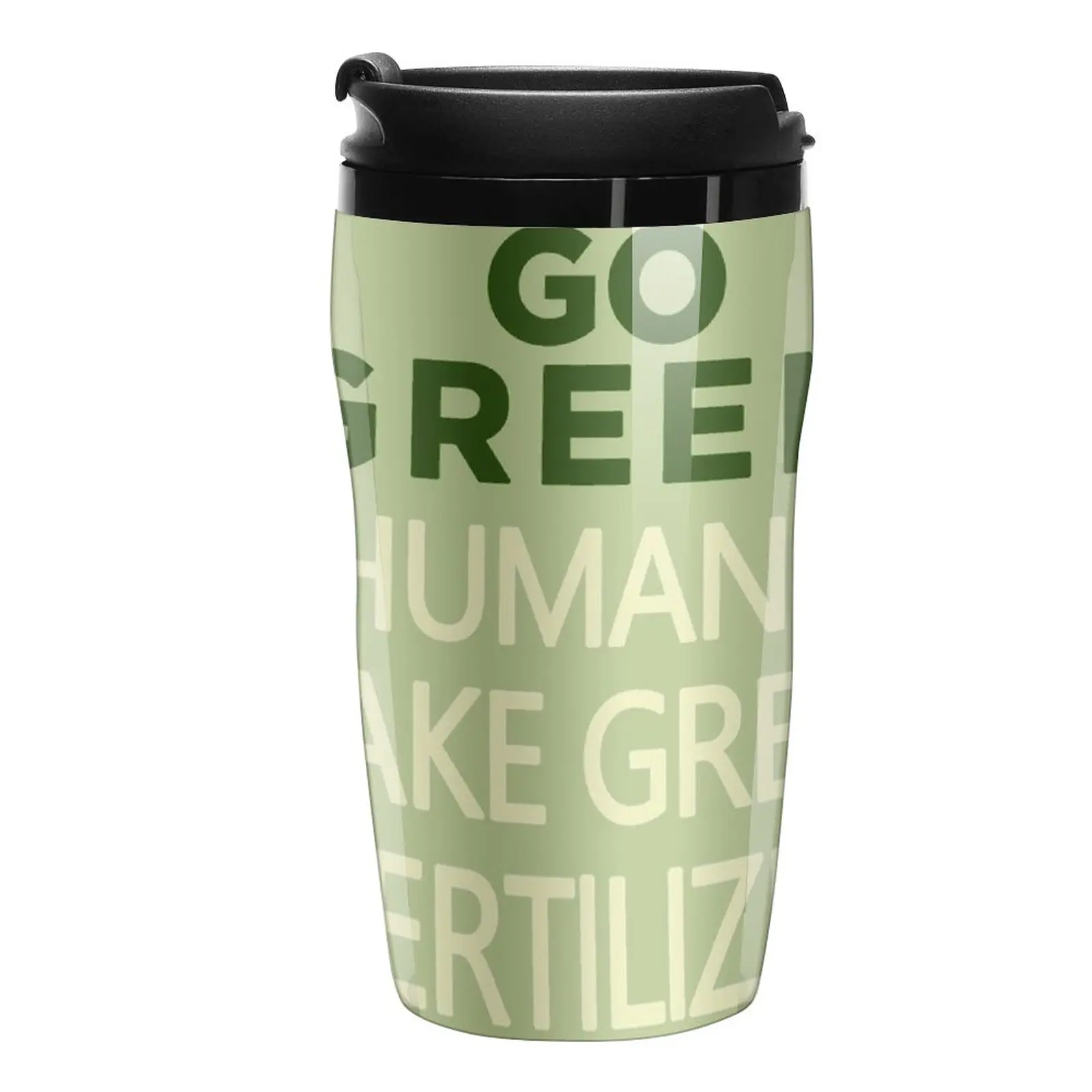 

New GO GREEN HUMANS MAKE GREAT FERTILIZER. Travel Coffee Mug Cup Coffee Coffee Mugs