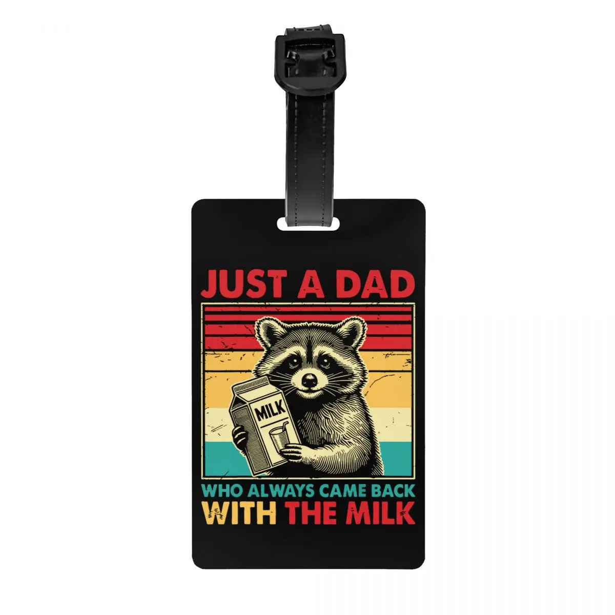 

Custom Retro Raccoon Just A Dad Who Always Came Back With The Milk Luggage Tag Suitcase Baggage Privacy Cover ID Label