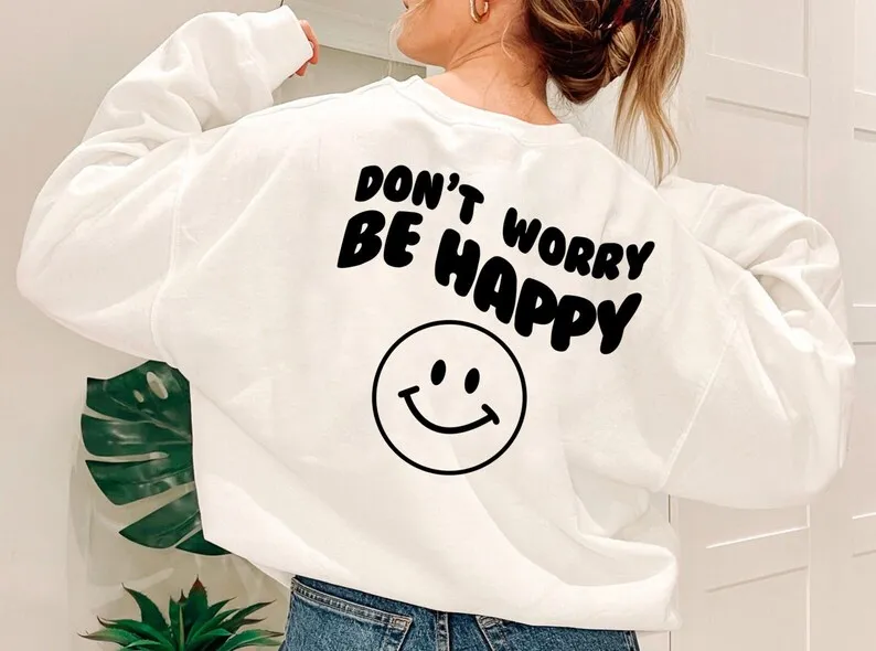 

Skuggnas Don't Worry Be Happy Sweatshirt Smiley Face Sweater Life Aesthetic Hoody Fashion Women Cotton Outfit Drop Shipping