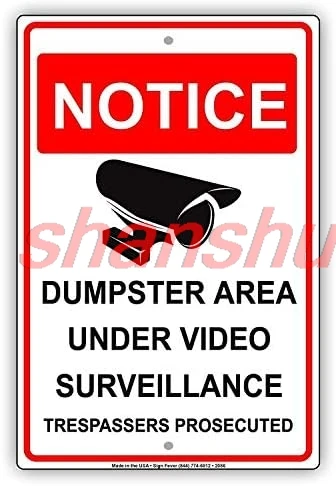 Warning Sign Notice Dumpster Area Under Video Surveillance Trespassers Prosecuted Restriction Road Sign Business Sign 12X18 sign