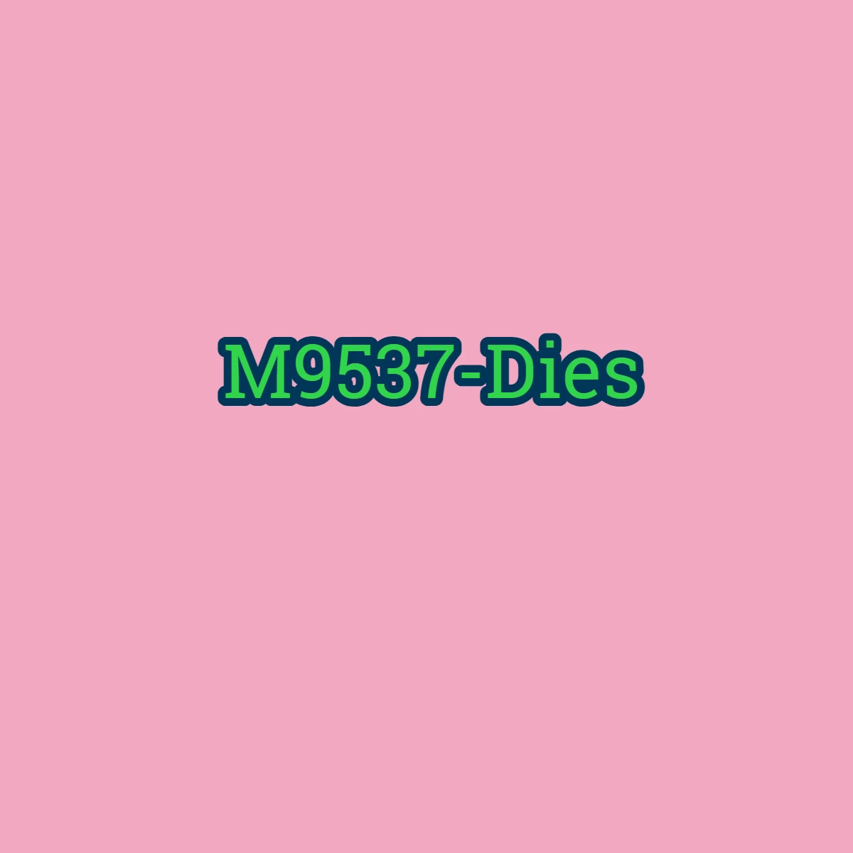 Variant: M9537-Dies