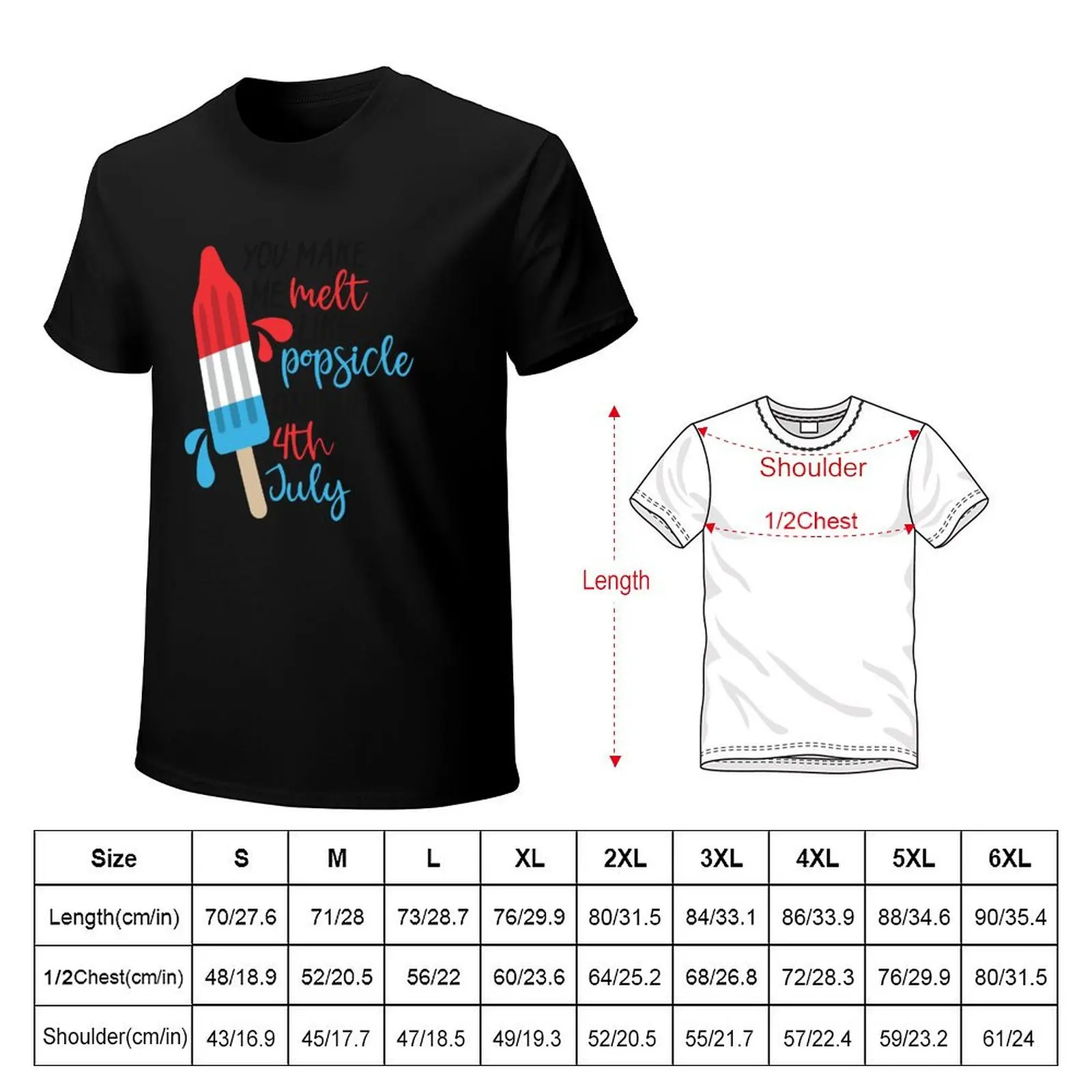 You Make Me Melt Like A Popsicle On The 4th Of July T-Shirt Holiday Party Tee Shirt
