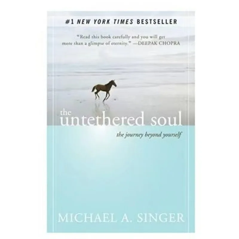 The Untethered Soul By Michael A. Singer The Journey Beyond Yourself Novel #1 New York Times Bestseller Paperback Book