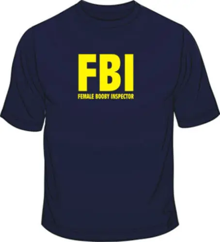 FBI Female Booby Inspector Funny Mens Loose Fit Cotton T-Shirt