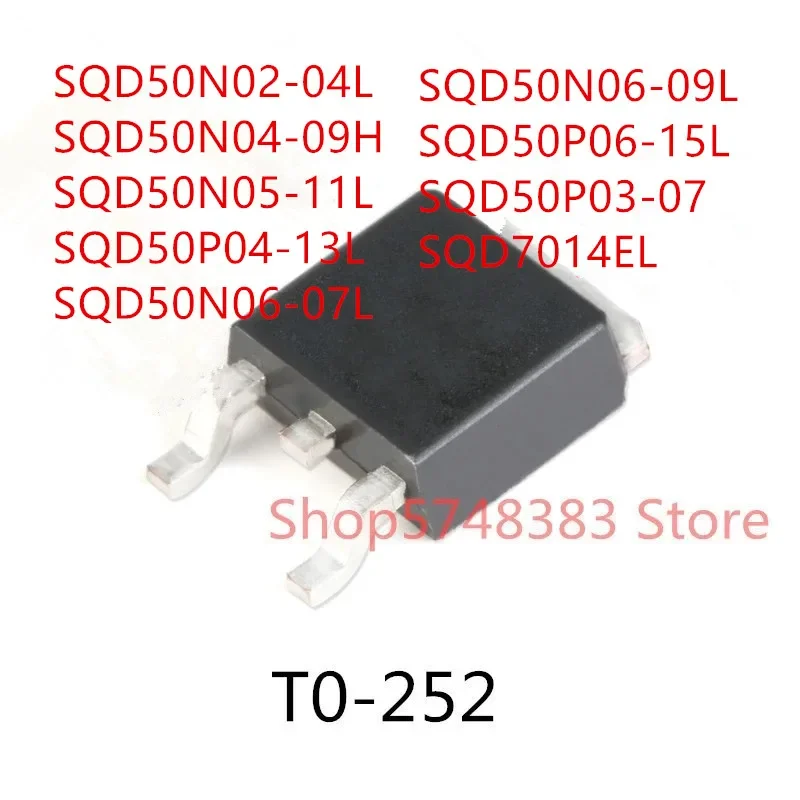 10PCS SQD50N02-04L SQD50N04-09H SQD50N05-11L SQD50P04-13L SQD50N06-07L SQD50N06-09L SQD50P06-15L SQD50P03-07 SQD7014EL TO-252