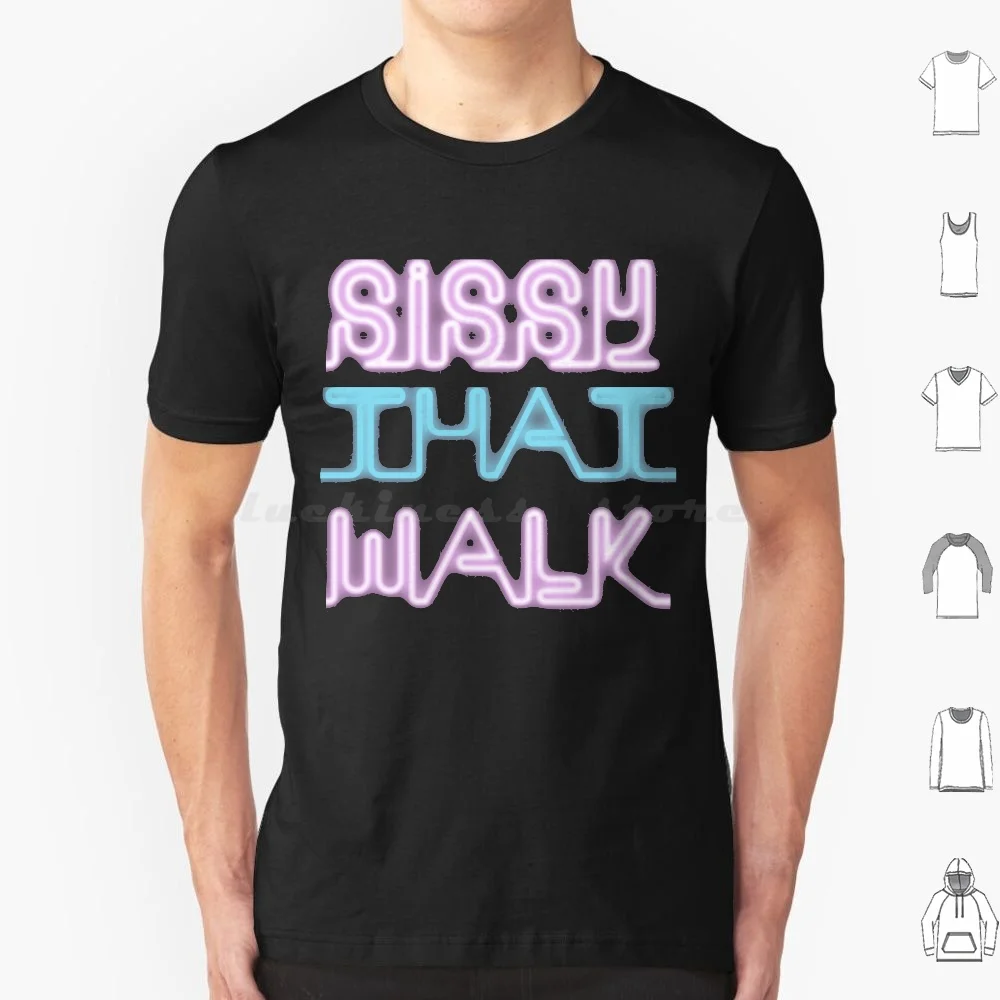 Sissy That Walk T Shirt Big Size 100% Cotton Rupauls Drag Race Sissy That Walk Rupaul Rupaul