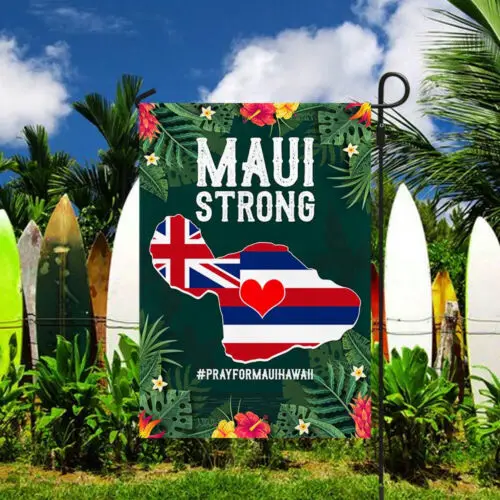 Maui Strong Flag Pray For Maui Support For Maui Hawaii Garden Flag - House Flag