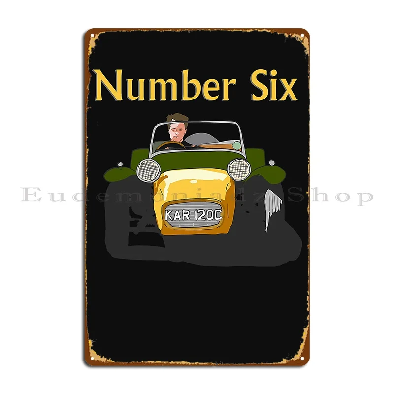 Number Six S Kar The Prisoner Metal Plaque Decoration Design Cinema Pub Garage Tin Sign Poster