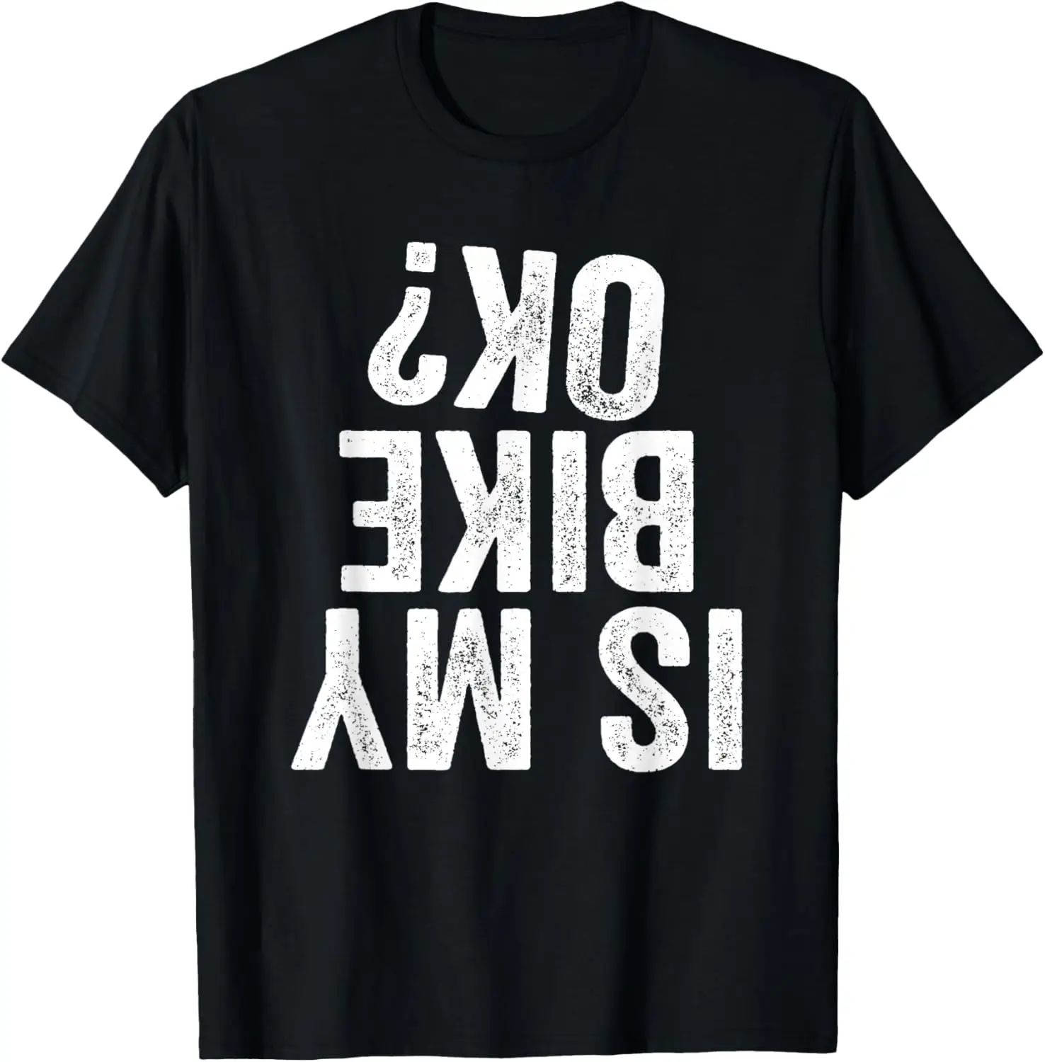 Is My OK? Funny Motorcycle Dirt Bike Biker T-Shirt 100% Cotton Trendy Y2K Short-Sleeve Tee-Soft, Quick-Drying, Moisture-Wicking;
