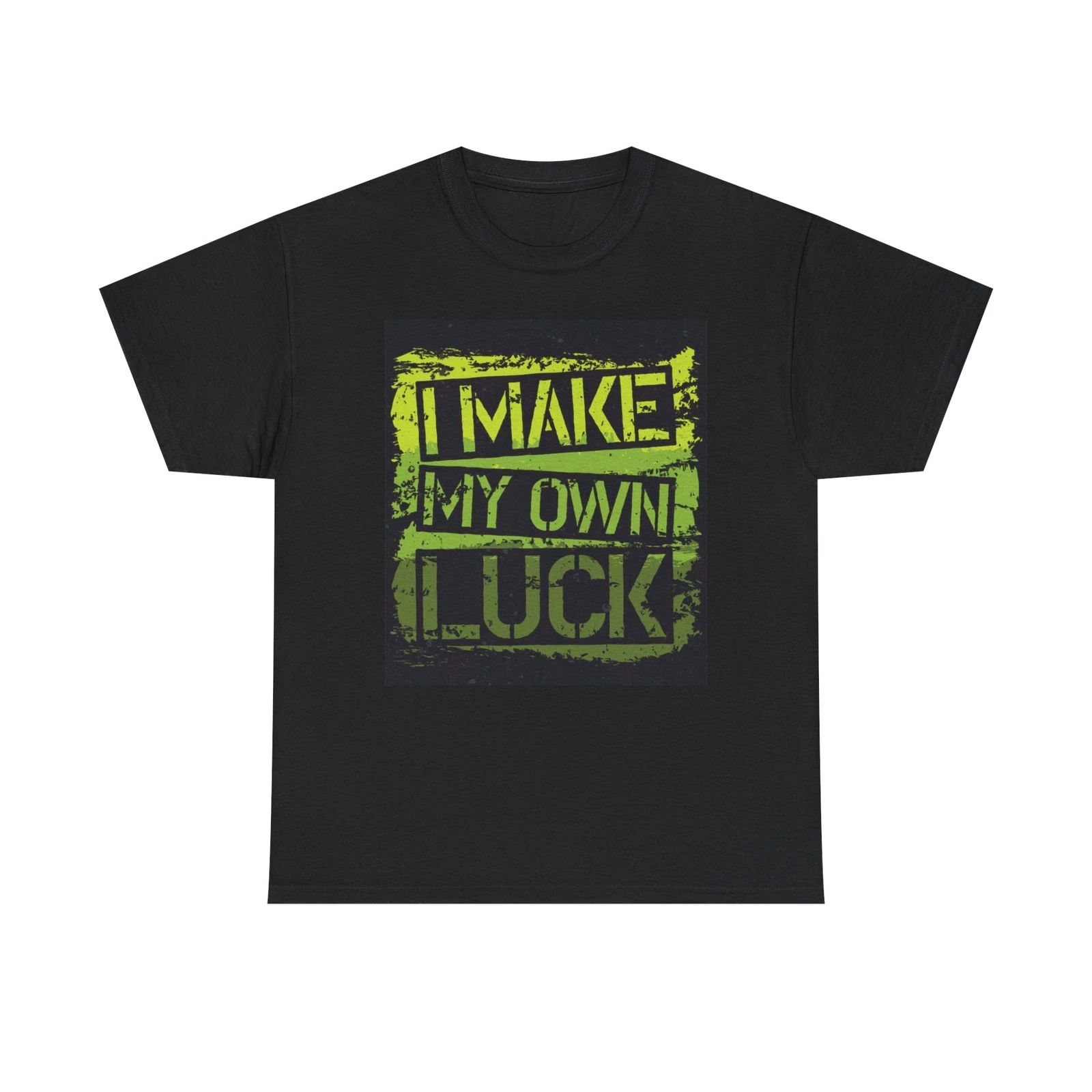 

I Make My Own Luck T Shirt Unisex Heavy Cotton Tee
