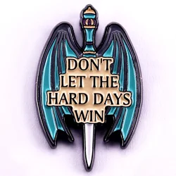 Don't Let The Hard Days Win Enamel Pin Sarah J Maas ACOTAR Quotes Badge Bookish Gifts