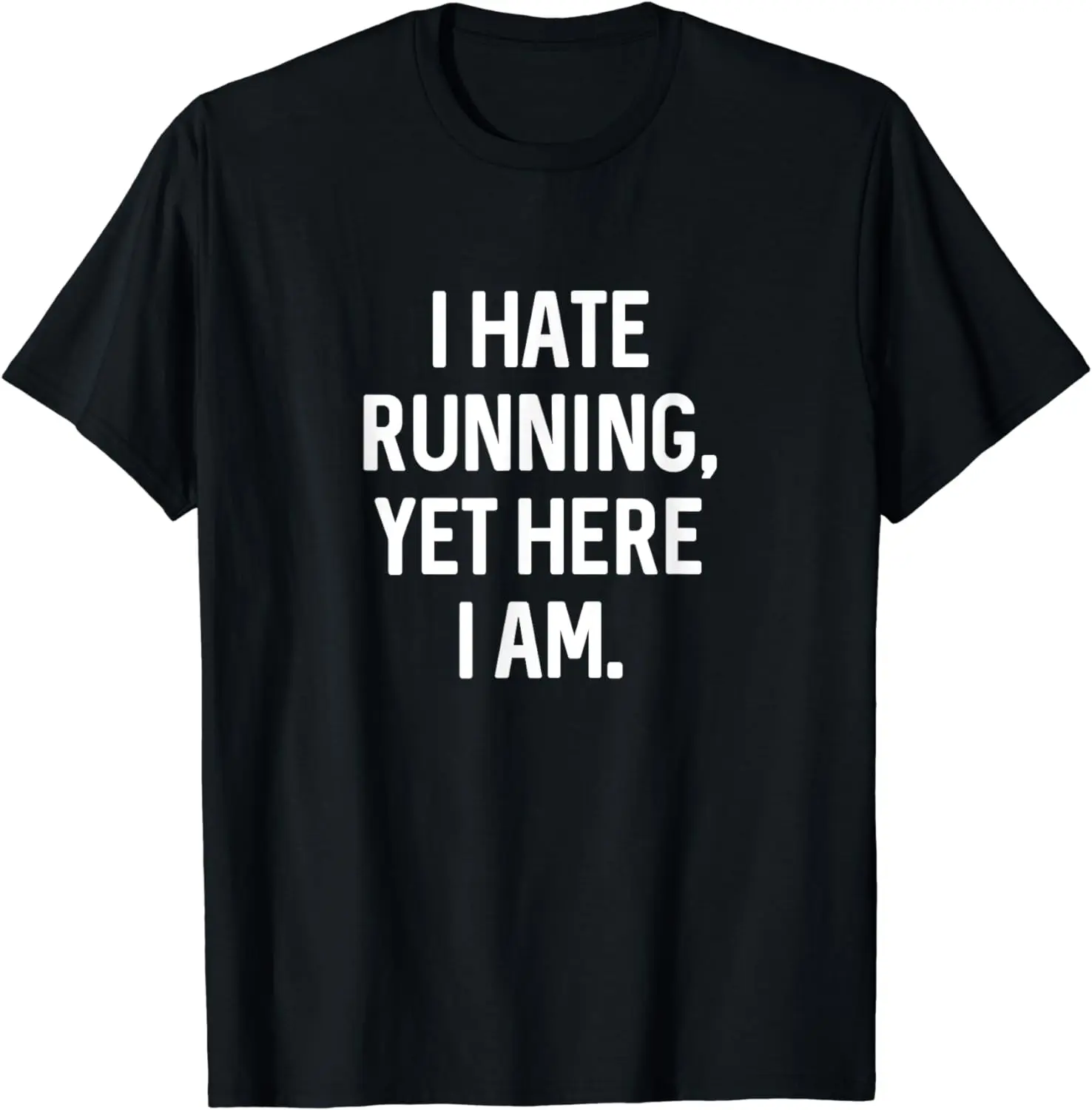 I Hate Running Yet Here I Am Funny Running Marathon Runners T-Shirt Mens Clothes Tops Graphic T Shirts Vintage T Shirt