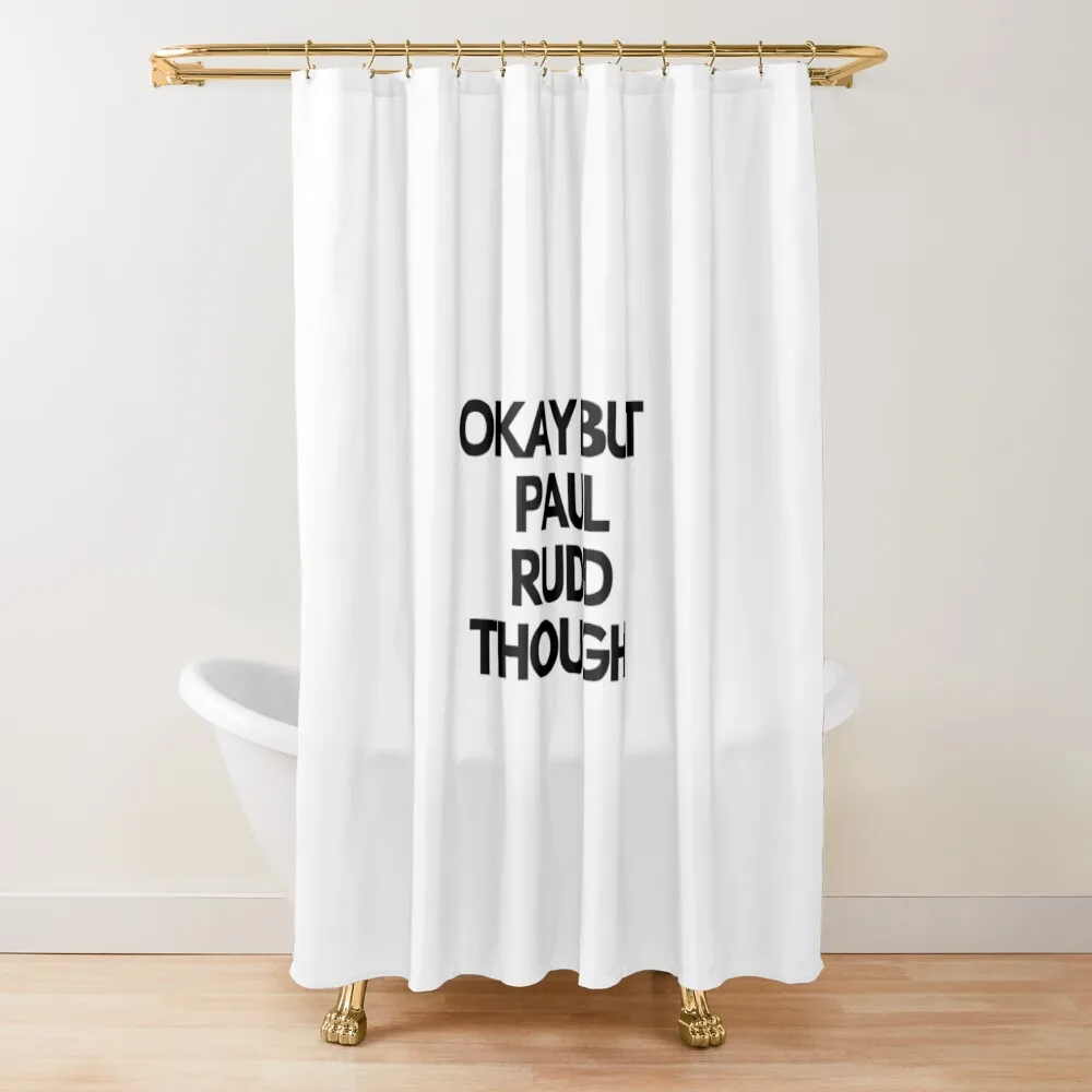 

Okay But Paul Rudd Shower Curtain Shower For Bathroom Waterproof Shower Bathroom Accessory In The Bathroom Curtain
