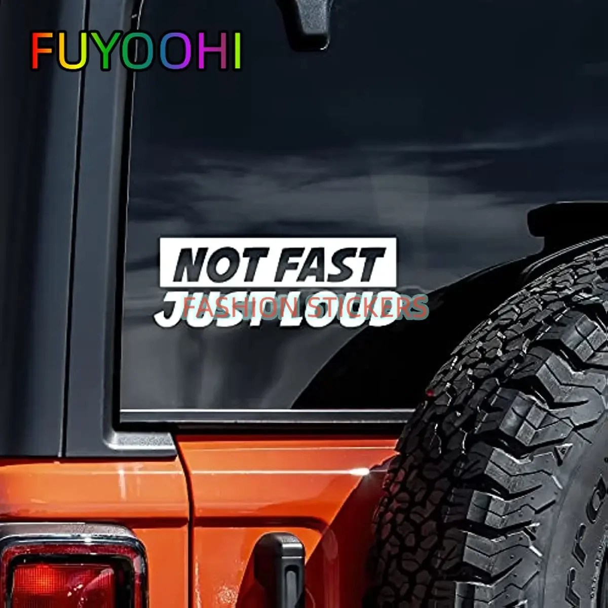 FUYOOHI Vinyl Car Decals Make A Loud Statement with This Not Fast Just Loud Car Sticker!