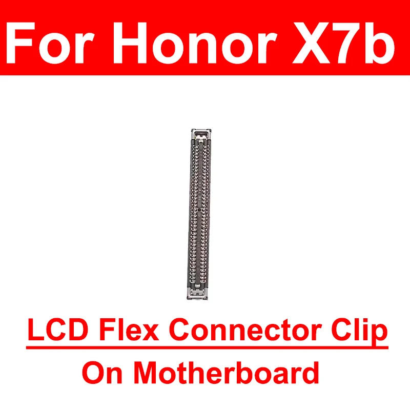 FPC Connector For Huawei Honor X7b LCD Flex Cable Connect Clip On Motherboard On Flex Cable Inner Battery LCD Connect Clip Part