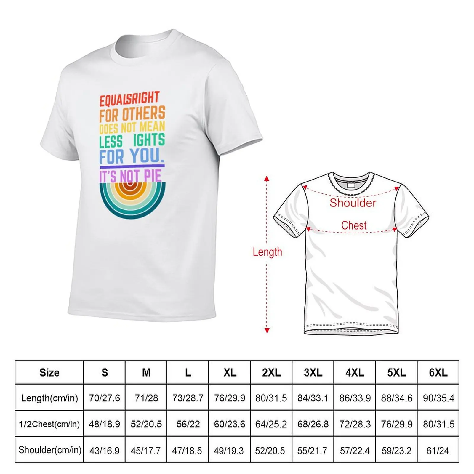 equal rights for others does not mean less rights for you its not pie T-shirt sports fans for a boy t shirts men cotton