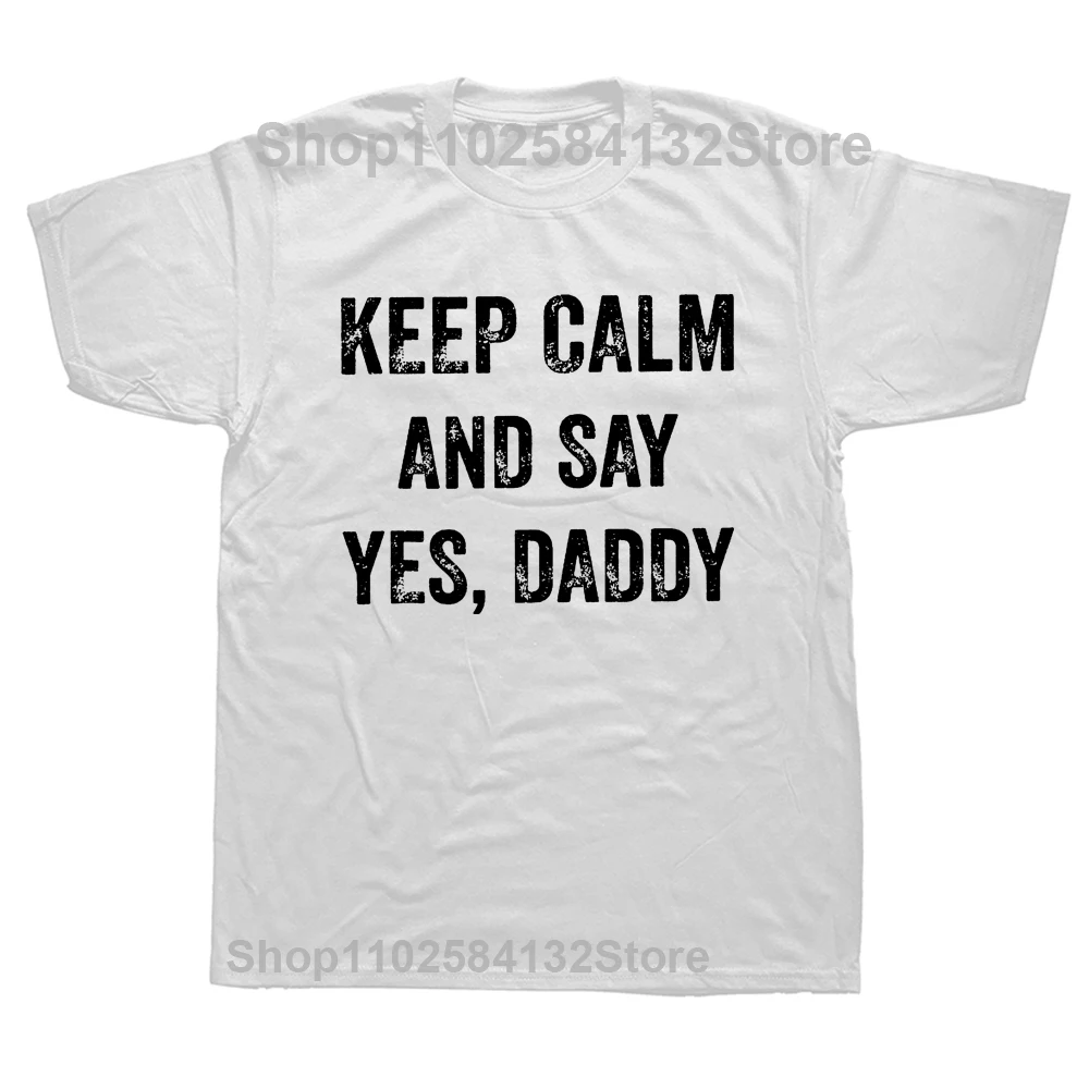 Submission T Shirt Funny Keep Calm Yes Daddy Humor Graphic Streetwear Short Sleeve Birthday Gifts Summer T-shirt Mens Clothing