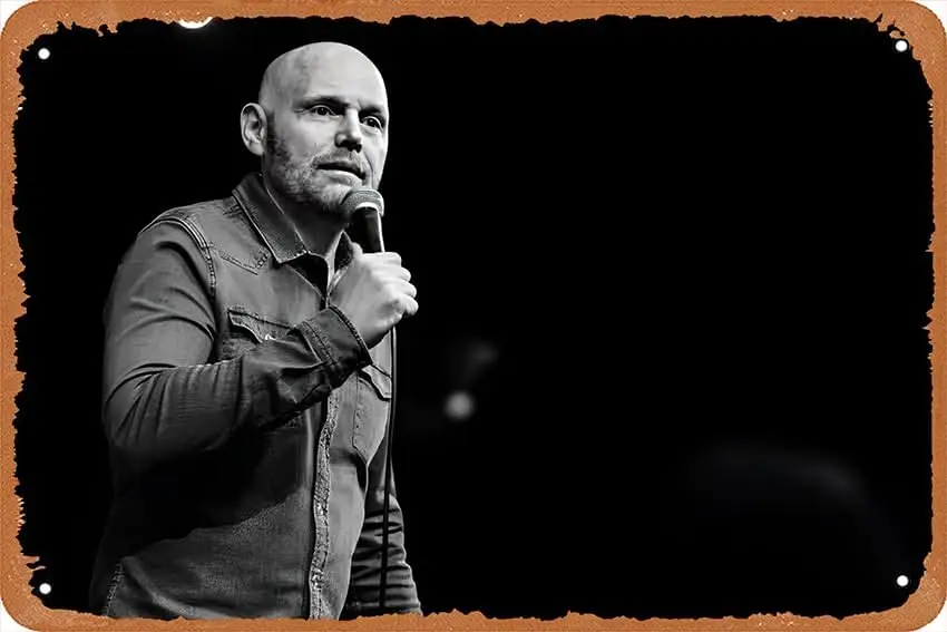 Bill Burr Stand Up Comedy Poster Metal Signs Poster Wall Decor Design for Cafes Bar Pub Beer Club Wall Home Decor 8x12inch… sign