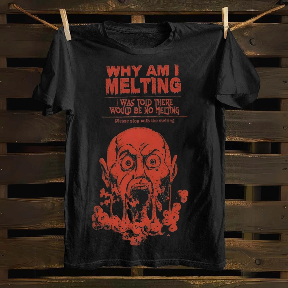 Unisex cotton Why Am I Melting T-shirt