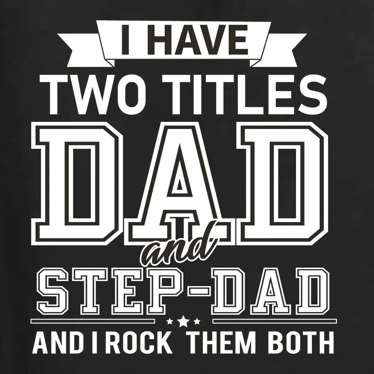 Two Titles Dad and Step Dad I Rock Them Both Step Dad Gift Father's Day Men's T-Shirt