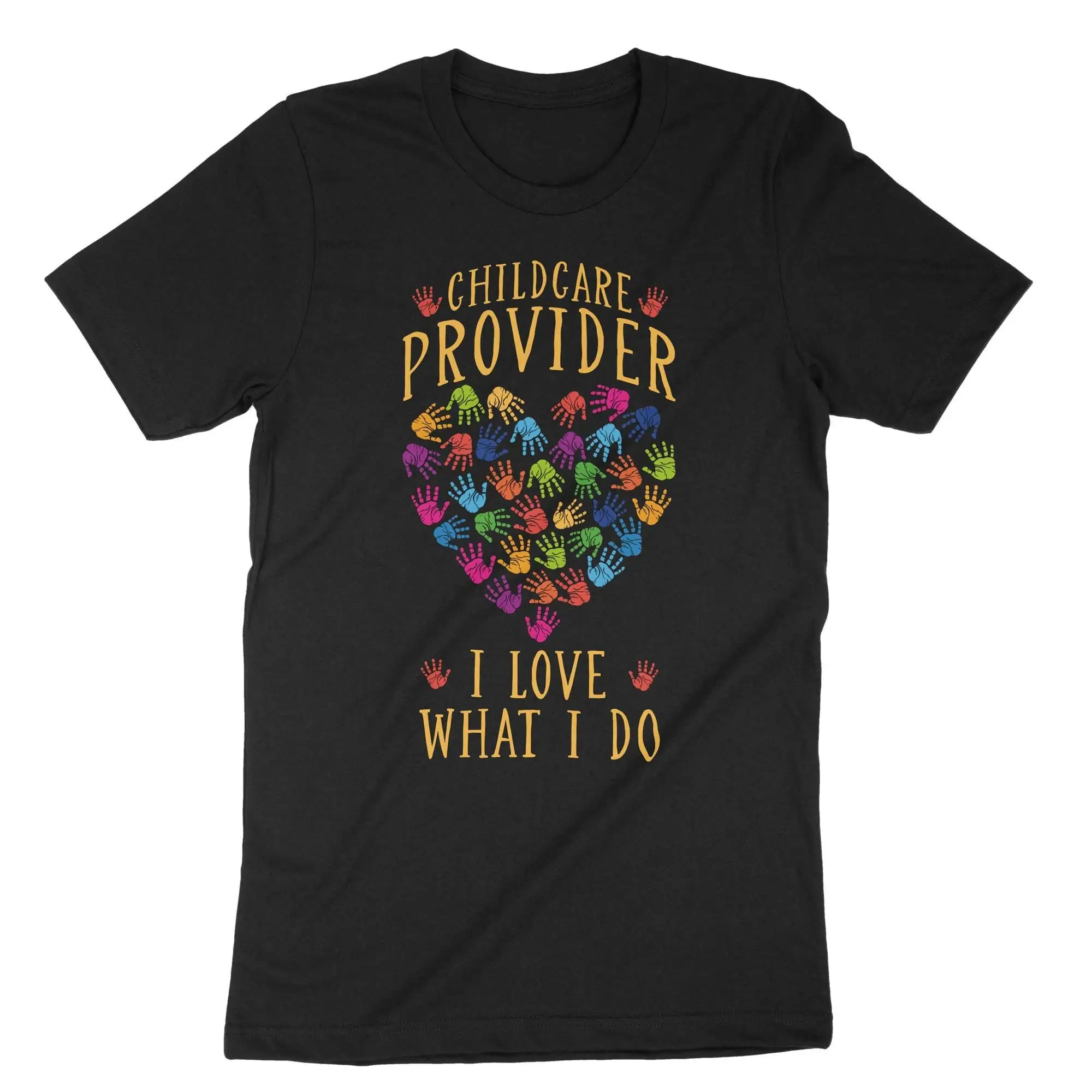 Childcare Provider I Love What Do T Shirt Cute Design Daycare Teacher Workers Kindergarten Preschool