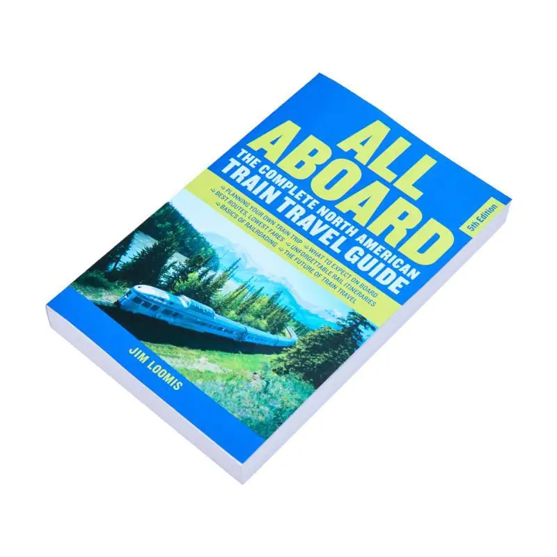 All AboardThe Complete North American Train Travel Guide5th Edition Jim Loomis Chicago Review Press 9781641608657 Book