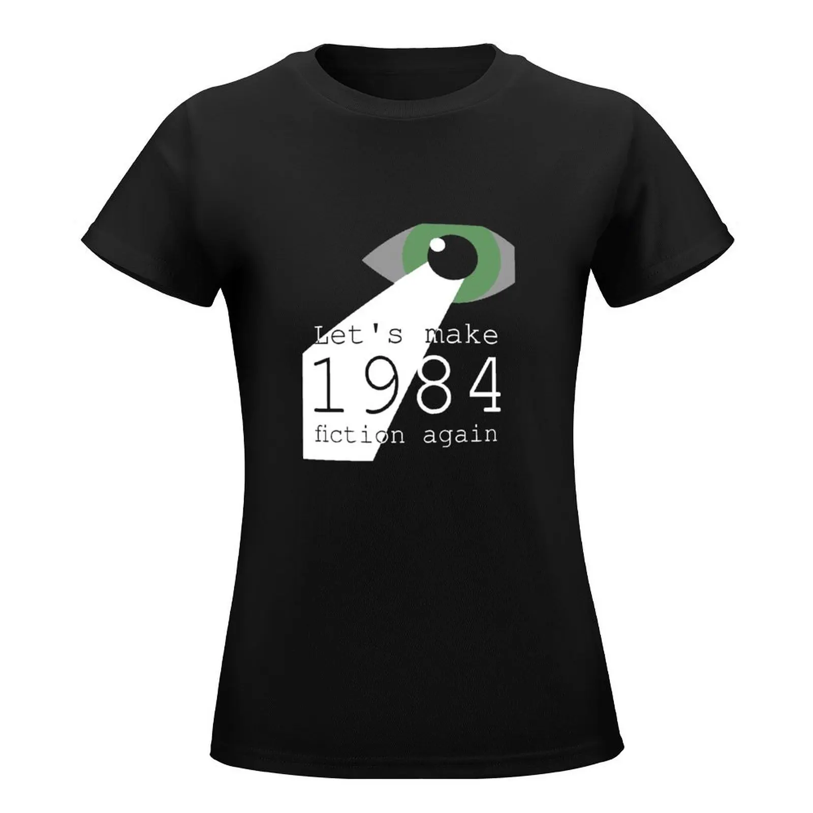 Let's Make 1984 Fiction Again T-Shirt plus size tops Short sleeve tee white t-shirts for Women