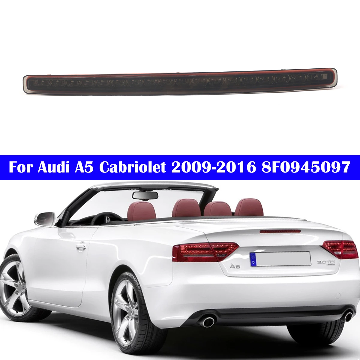 8F0945097 Black Rear LED 3rd Brake Light Lamp For Audi A5 Cabriolet 2009 2010-2016 Third High Level Brake Stop Light Lamp