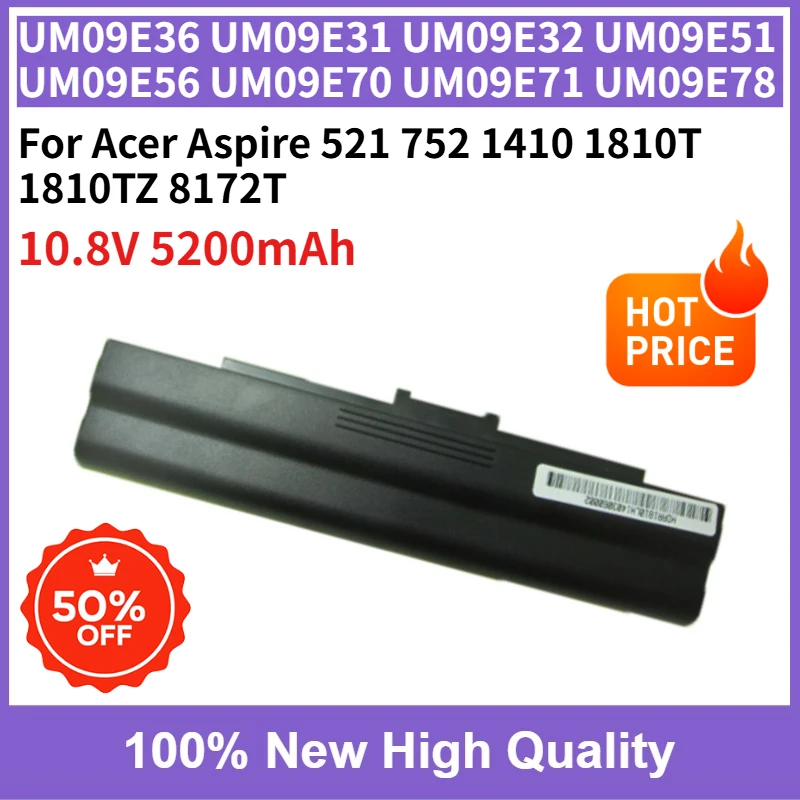 

UM09E36 UM09E31 UM09E32 UM09E51 UM09E56 UM09E70 UM09E71 UM09E78 Battery 5200mAh for Acer Aspire 521 752 1410 1810T 1810TZ 8172T