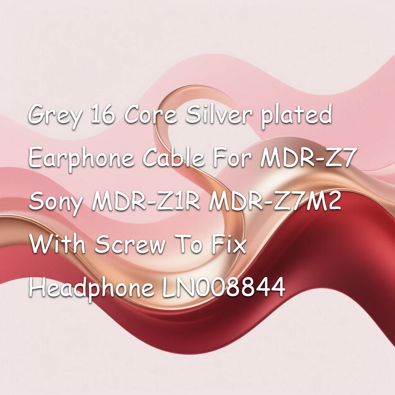 

Grey 16 Core Silver plated Earphone Cable For MDR-Z7 Sony MDR-Z1R MDR-Z7M2 With Screw To Fix Headphone LN008844