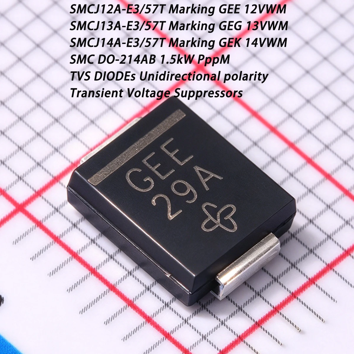 10PCS SMCJ12A-E3 12VWM SMCJ13A-E3 13V SMCJ14A-E3 14VWM Marking GEE GEG GEK DO-214AB 1.5kW NEW Original Unidirectional TVS DIODEs